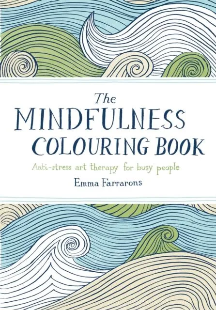 ■ The Mindfulness Colouring Book - Anti-stress Art Therapy for Busy People